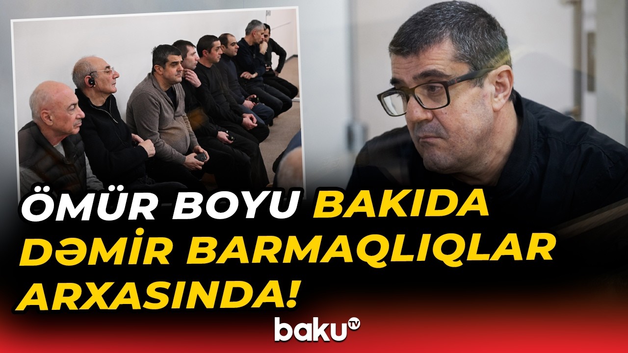 Arayik və digərlərinə ömürlük həbs cəzası verildi | Bakı Hərbi Məhkəməsində hökm - Baku TV