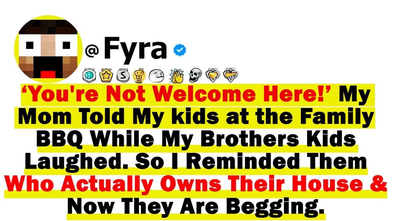 ‘You're Not Welcome Here!’ My Mom Told My kids at the Family BBQ While My Brothers Kids Laughed So I