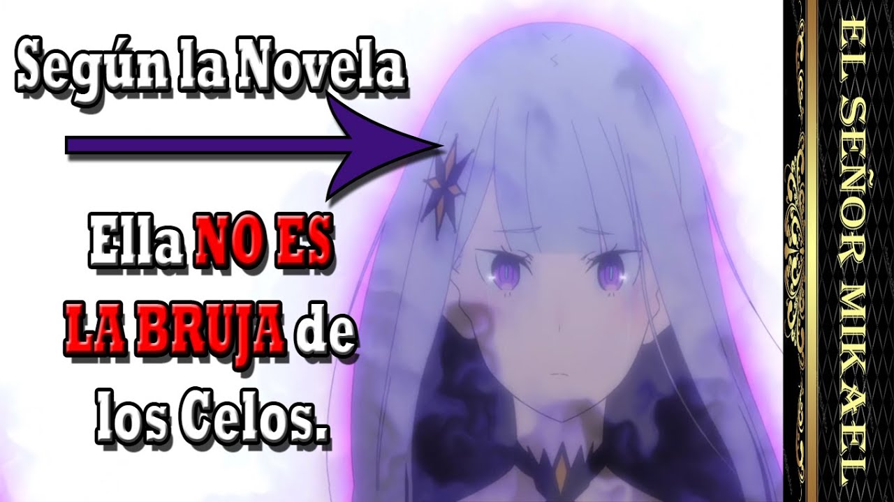 Ella No es la bruja de los Celos, Según la novela ella es Satella... (Re Zero Capitulo final)