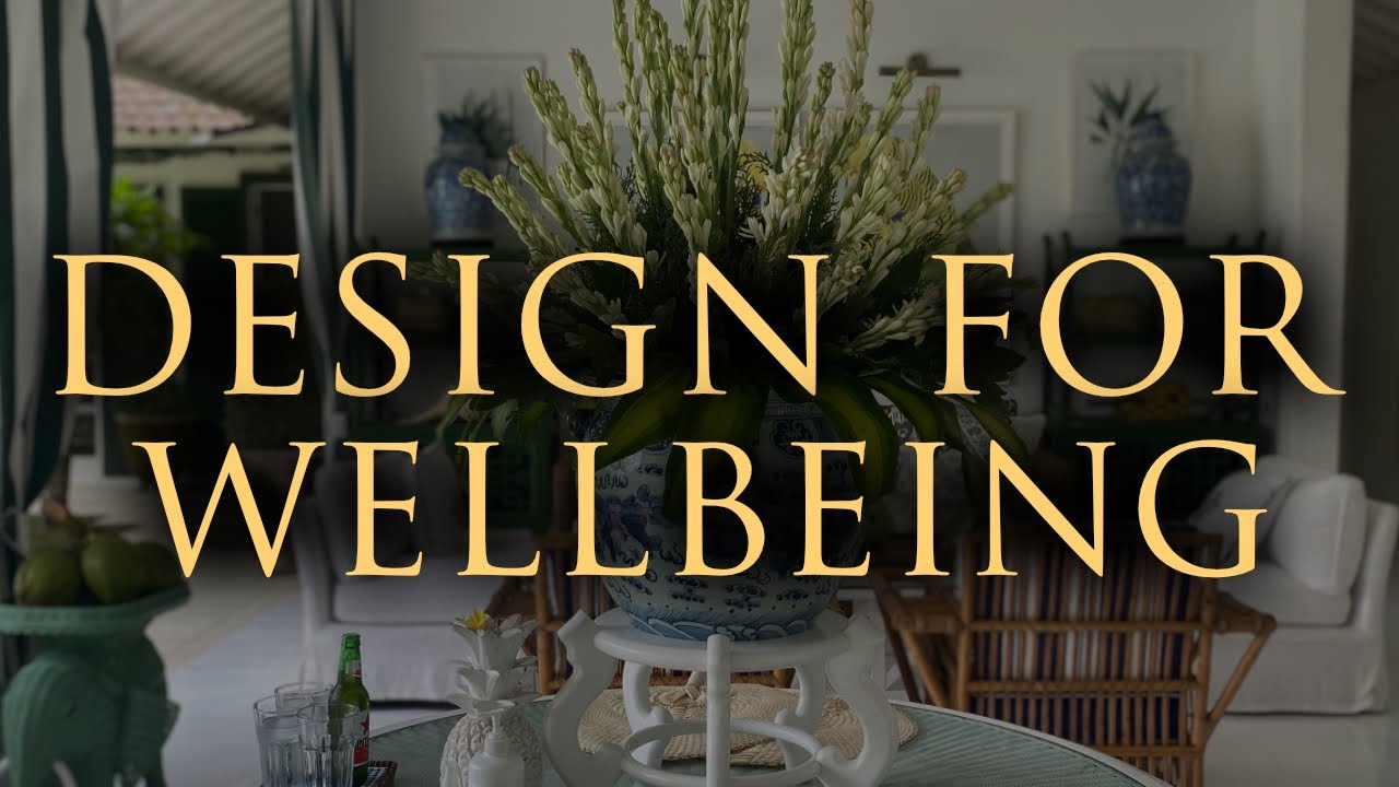 How to Create a Happy & Healthy Home | Interior Design for Wellbeing (Part 1)