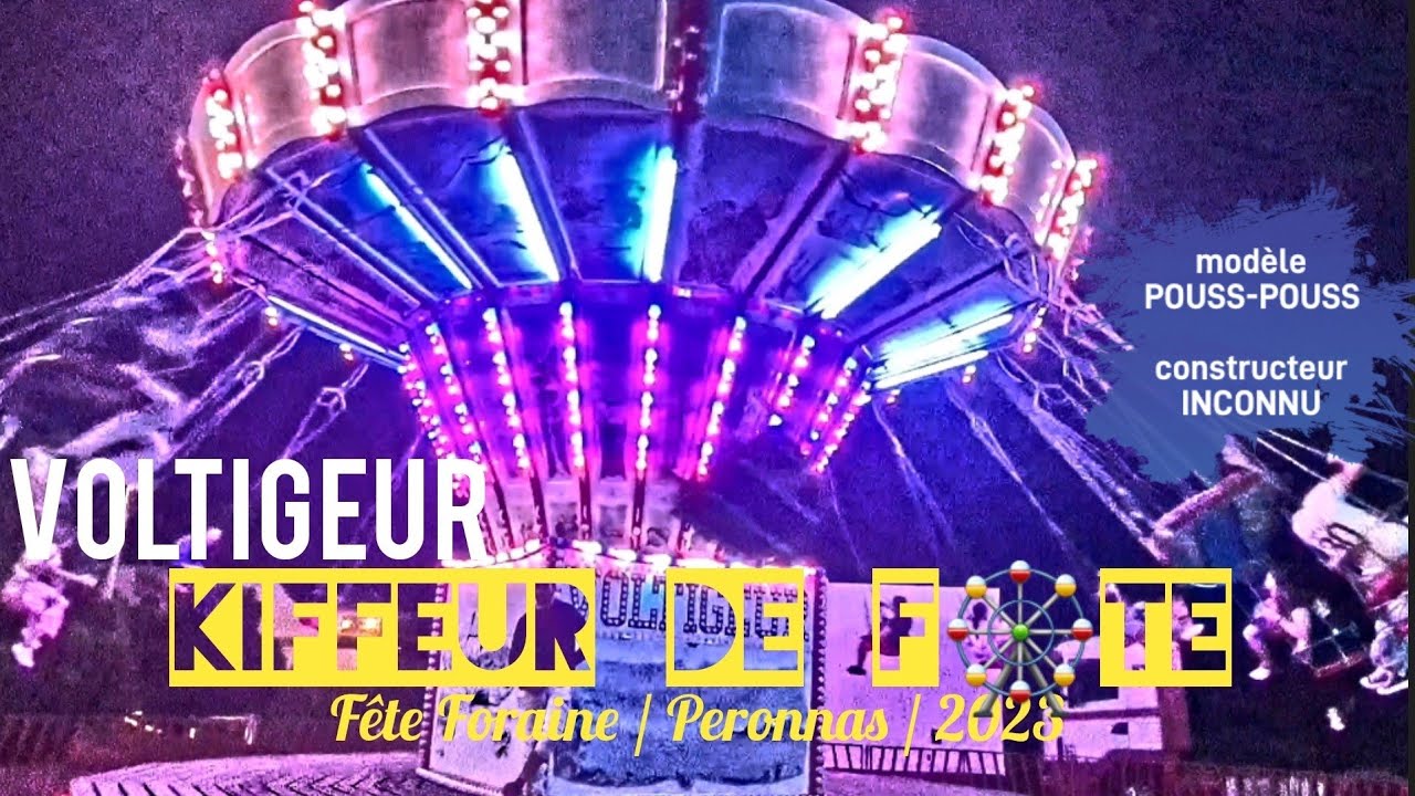 KDF🎡 VOLTIGEUR [pouss-pouss] Fête Foraine / Peronnas / 2023