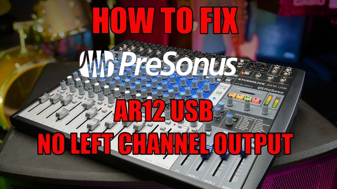 How to Fix a Presonus StudioLive AR12 USB Mixer with No Left Channel.