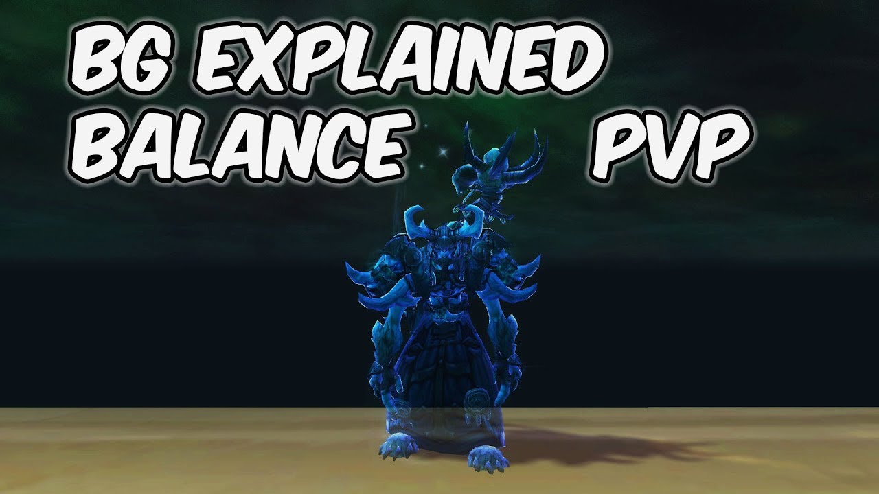 BG Explained - 8.0.1 Balance Druid PvP - WoW BFA