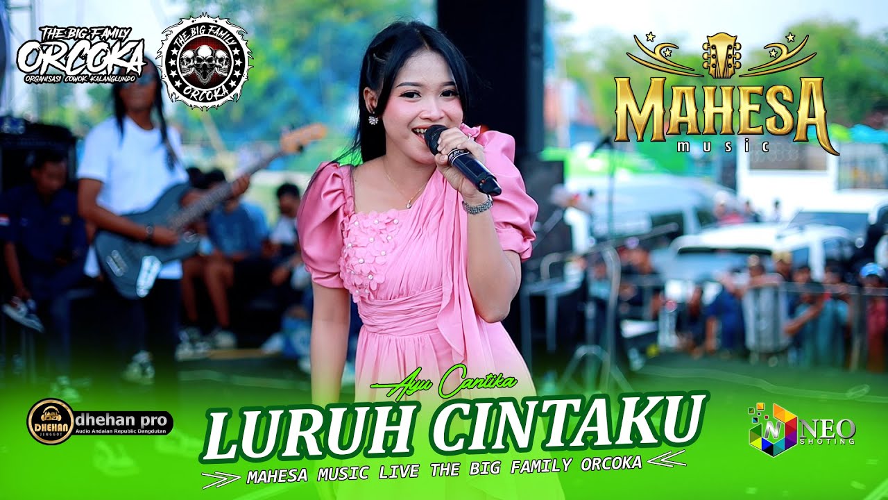 LURUH CINTAKU - Ayu Cantika - MAHESA MUSIC - DHEHAN PRO Audio - ORCOKA 2025