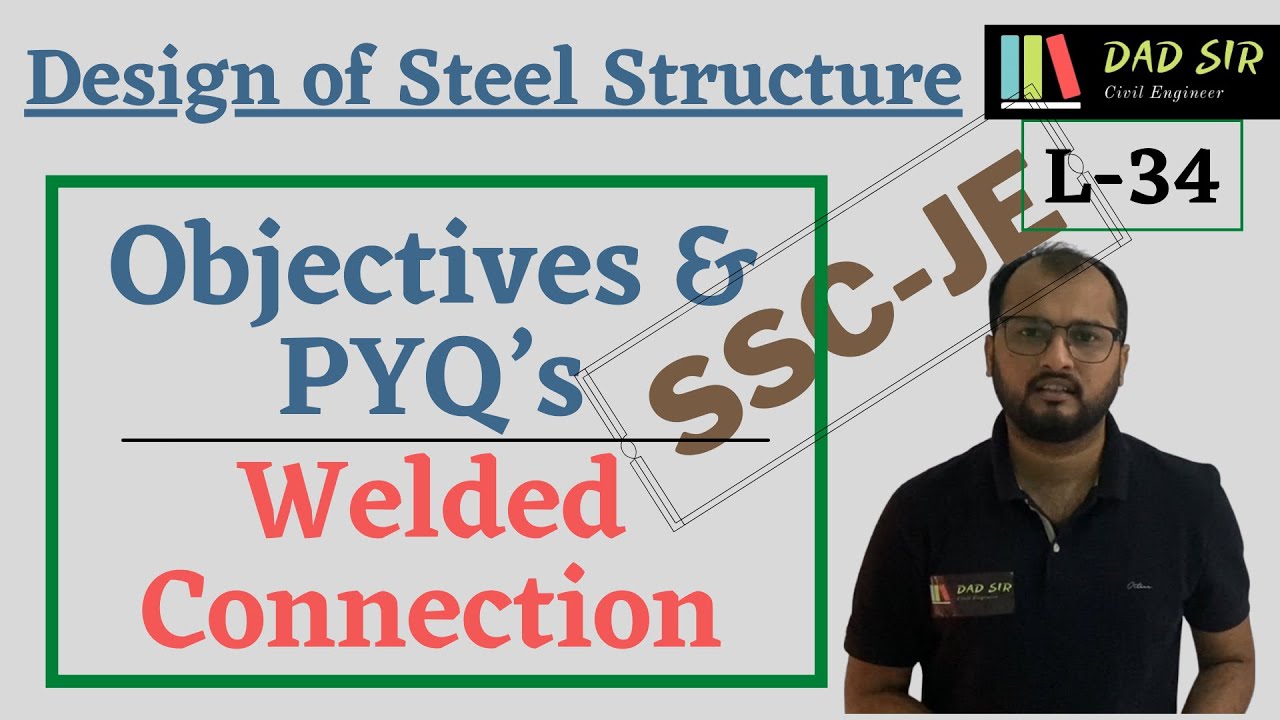 Welded Connection || Objectives & PYQ&rsquo;s, SSC-JE || L-34 Design of Steel Structure || dAd Sir