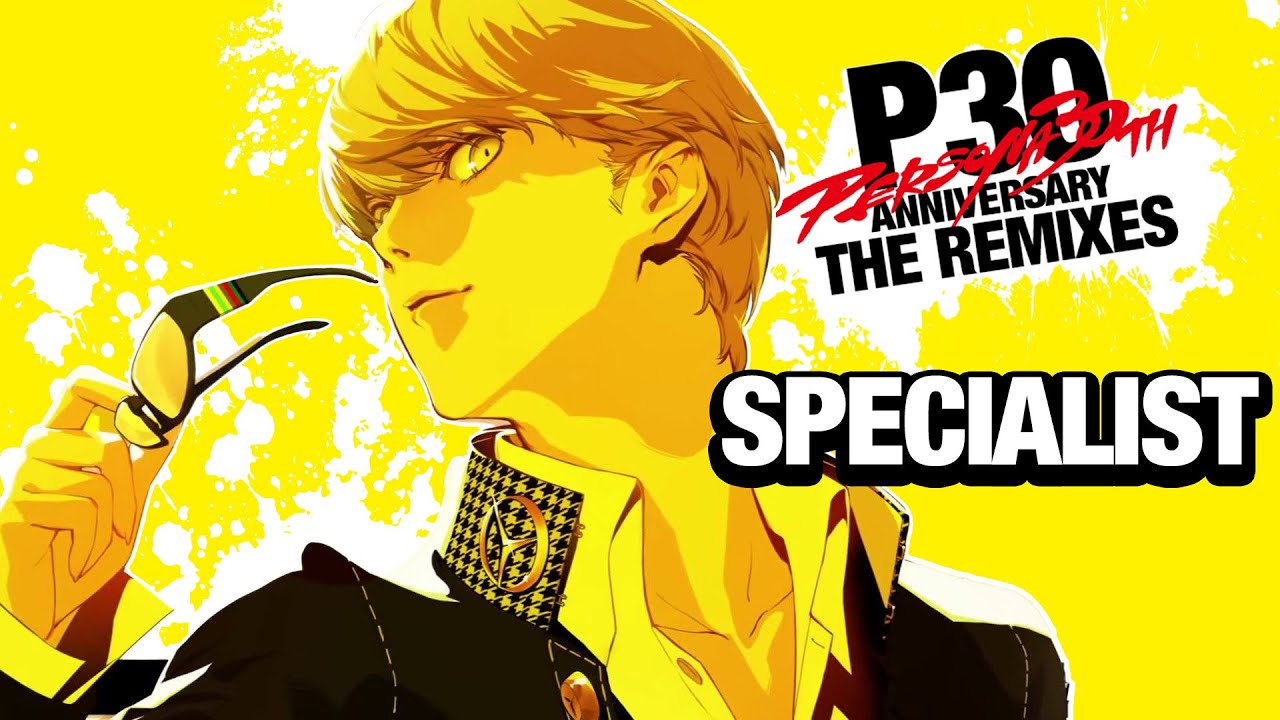 Specialist - Persona 30th Anniversary Remix