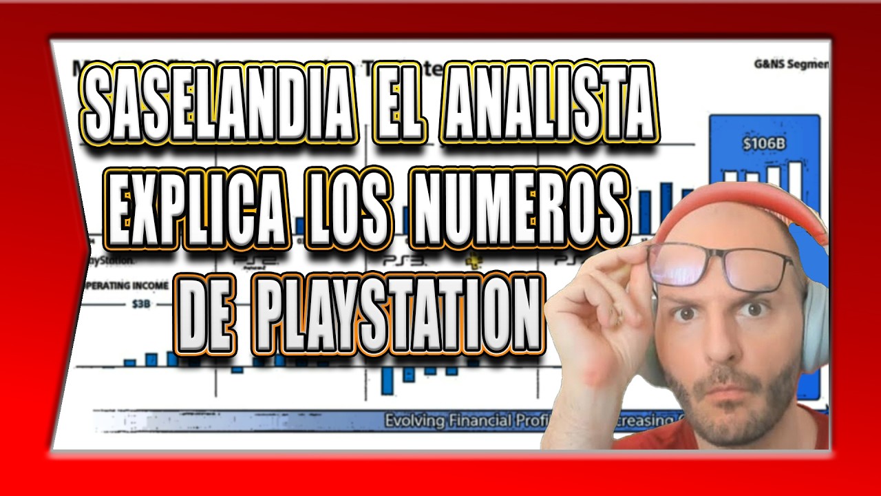 SASELANDIA EL ANALISTA EXPLICA LOS NUMEROS DE PLAYSTATION