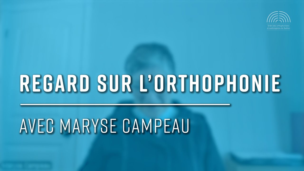 Témoignage de Maryse Campeau (Orthophoniste) pour les 70 ans de l'Ordre