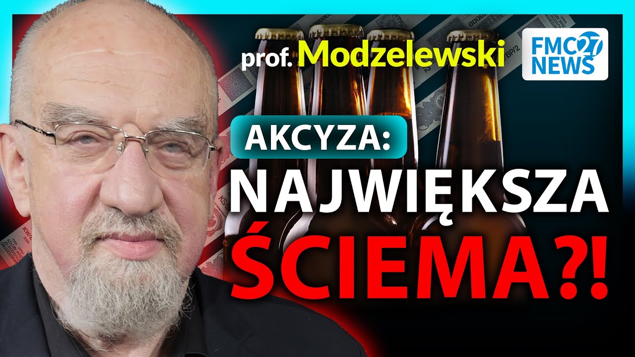prof. Modzelewski: Akcyza to FIKCJA?! Państwo KOSI miliardy na alkoholu?