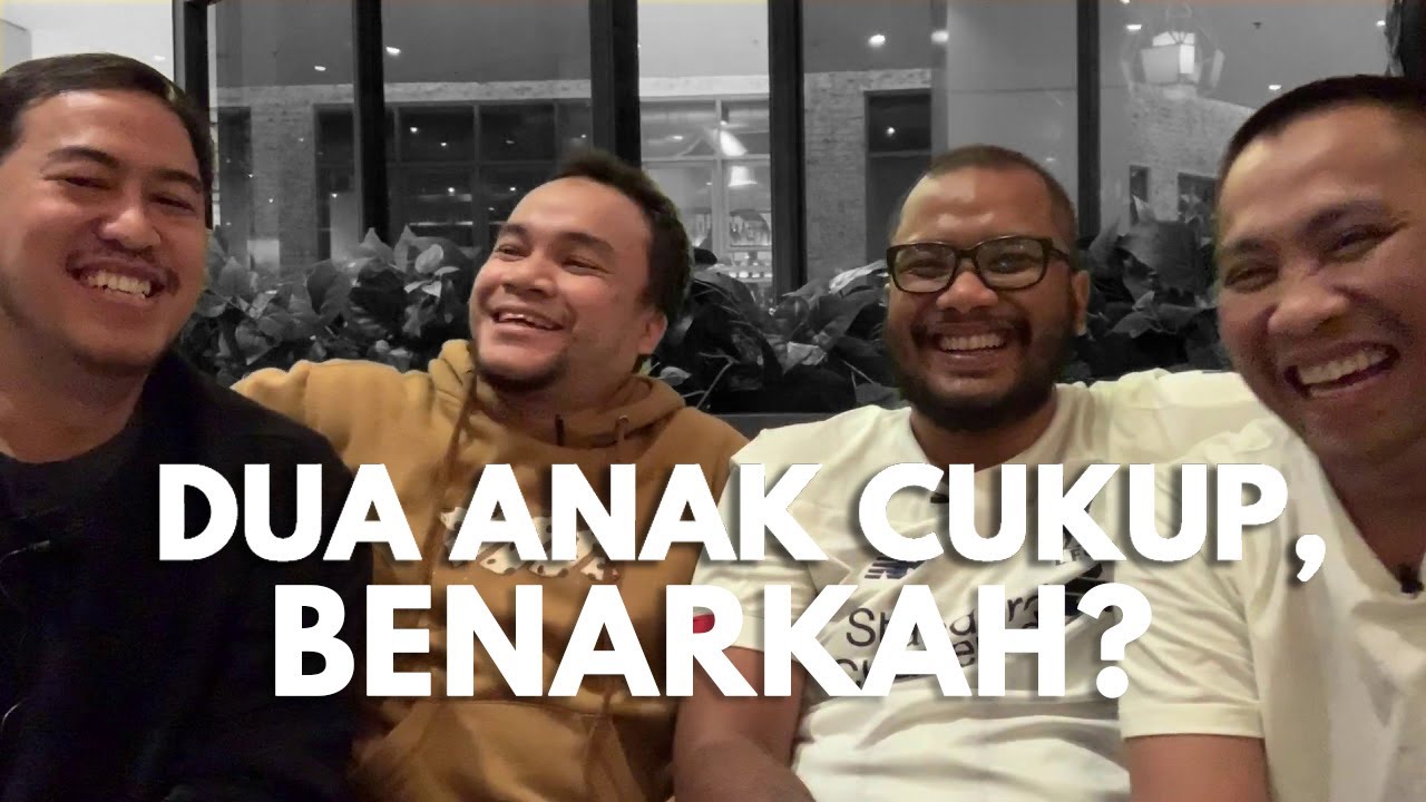 DUA ANAK CUKUP. BENARKAH?