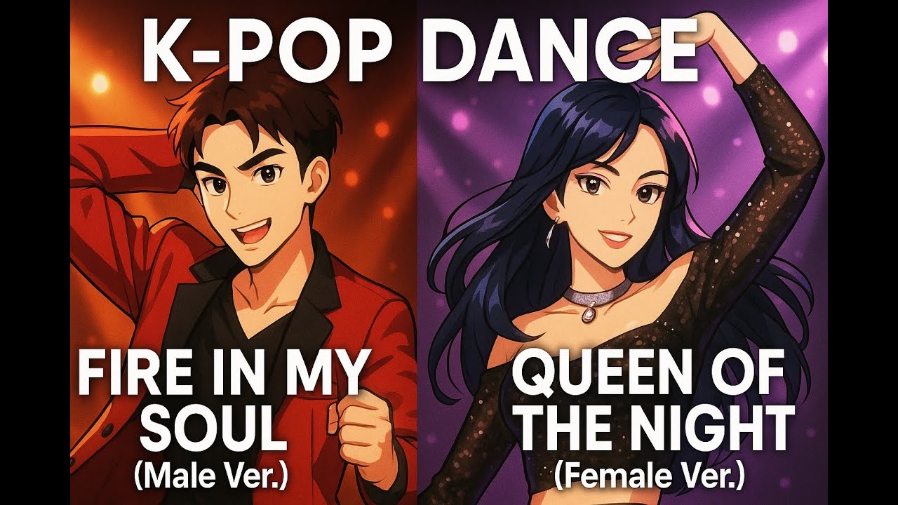 K-POP DANCE  |  FIRE IN MY SOUL (Male Ver.) + QUEEN OF THE NIGHT (Female Ver.) | 불타는 영혼 & 밤의 여왕