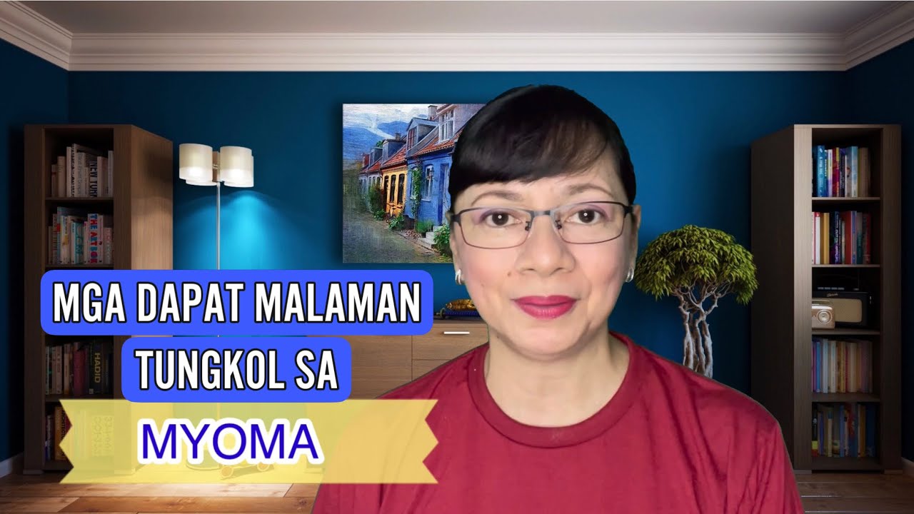 OBGYN. MGA DAPAT MALAMAN TUNGKOL SA MYOMA.    Vlog 88