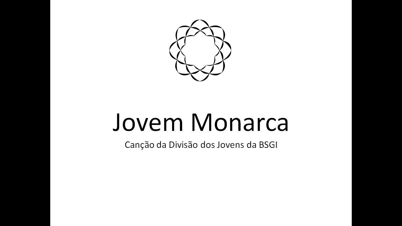 Jovem Monarca - Can&ccedil;&otilde;es da BSGI