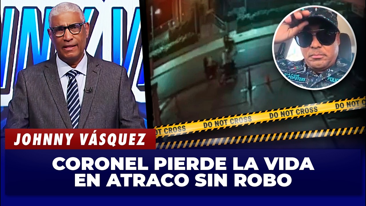 Johnny V&aacute;squez habla sobre coronel que muri&oacute; en un atraco sin que le robaran nada