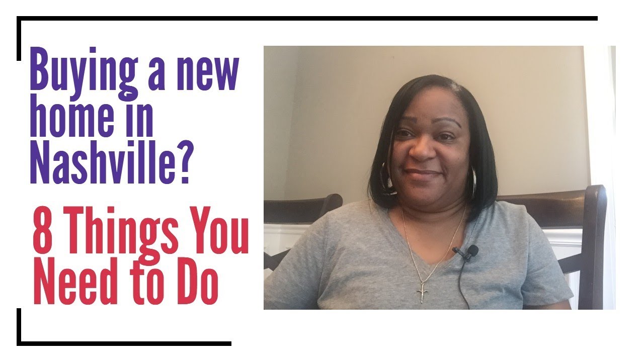 Buying a new home in Nashville - 8 Things You Need to Do