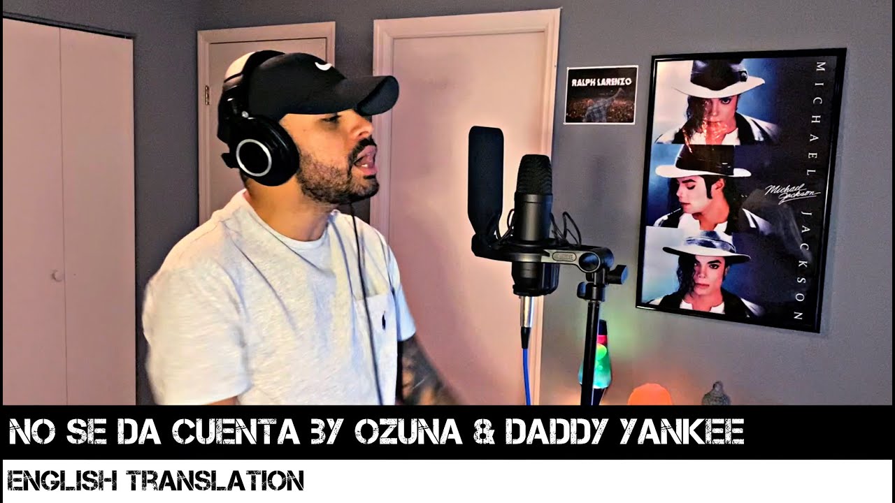 No Se Da Cuenta by Ozuna & Daddy Yankee (ENGLISH TRANSLATION)