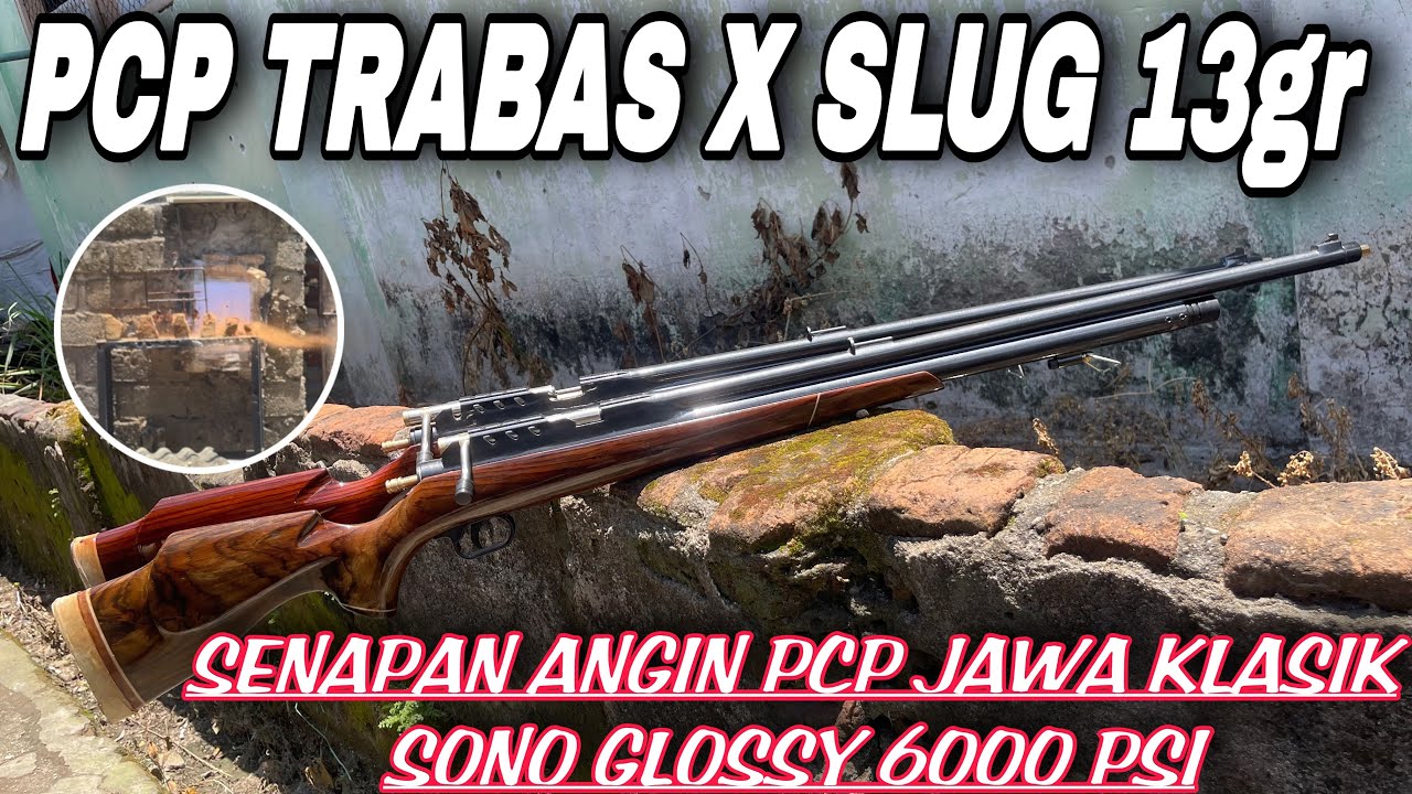 PCP TRABAS X SLUG 13gr‼️SENAPAN ANGIN PCP JAWA KLASIK SONO GLOSSY 6000 PSI