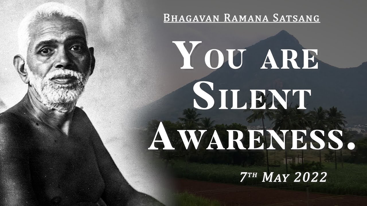 386. Bhagavan Ramana Satsang - You are Silent Awareness.