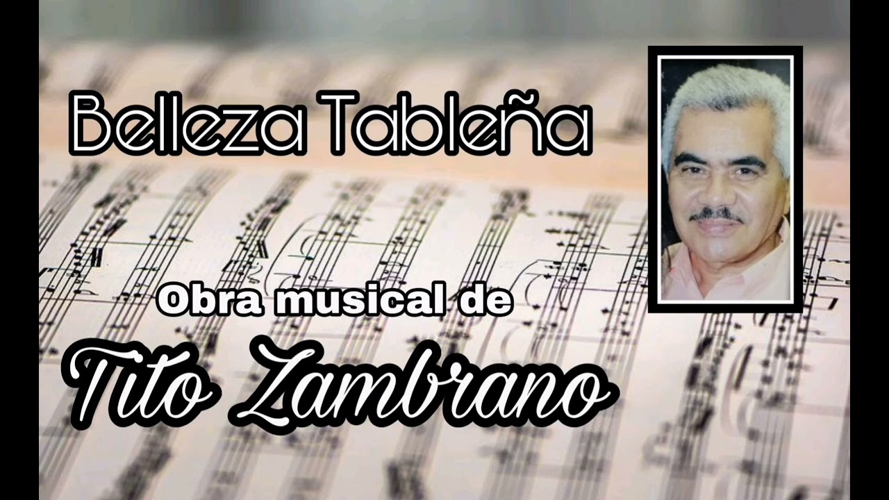 OBRA MUSICAL DE TITO ZAMBRANO – BELLEZA TABLEÑA - INTERPRETA ULPIANO VERGARA