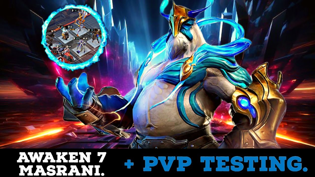 Awaken 7 Masrani…The 6th Man Of The Year. | Eternal Evolution. + PvP Testing.