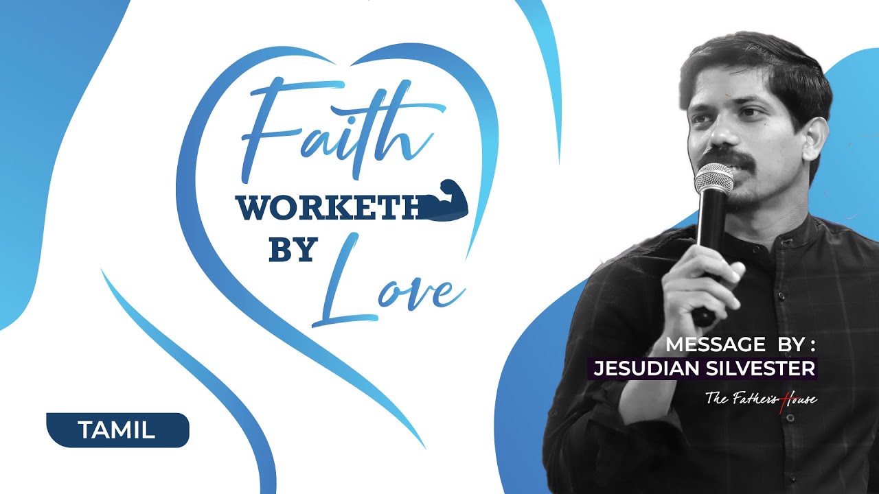 அன்பிலனால் கிரியை செய்யும் விசுவாசம் | Faith Worketh By Love | Tamil | 11-08-2019 | Jesudian