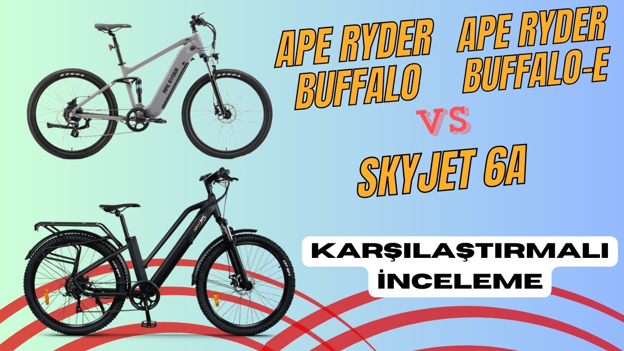 APE RYDER BUFFALO, BUFFALO-E VE SKYJET 6A KARŞILAŞTIRMALI İNCELEME