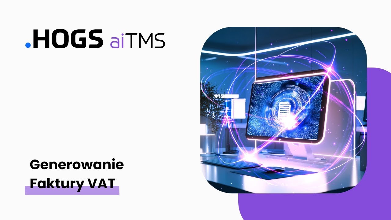Automatyczne generowanie Faktury VAT na podstawie zlecenia od klienta - HOGS aiTMS