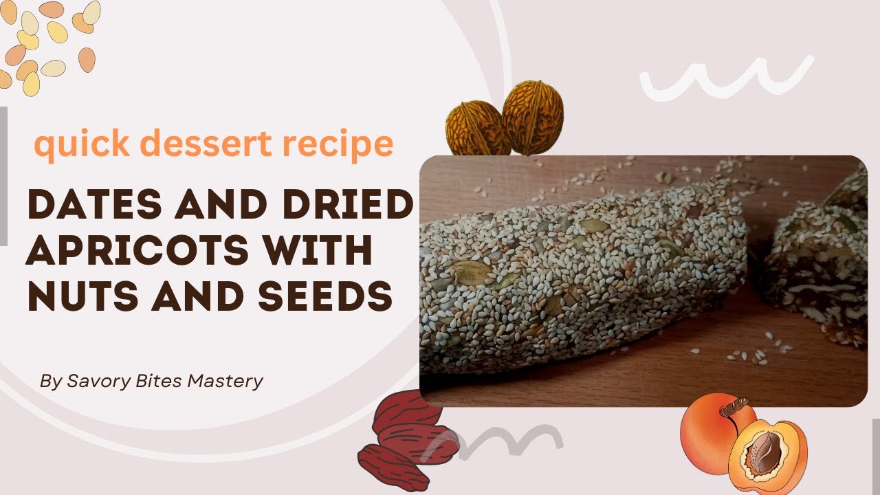 Nutty Delight Dessert | A Wholesome & Sweet Treat with Dried Apricots, Dates, and Seeds