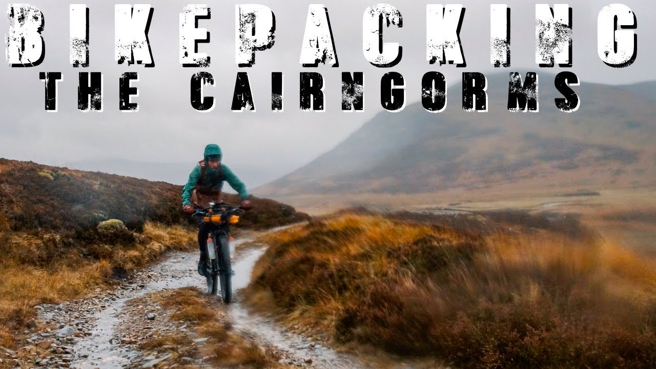 BIKEPACKING SCOTLAND -  THE CAIRNGORMS