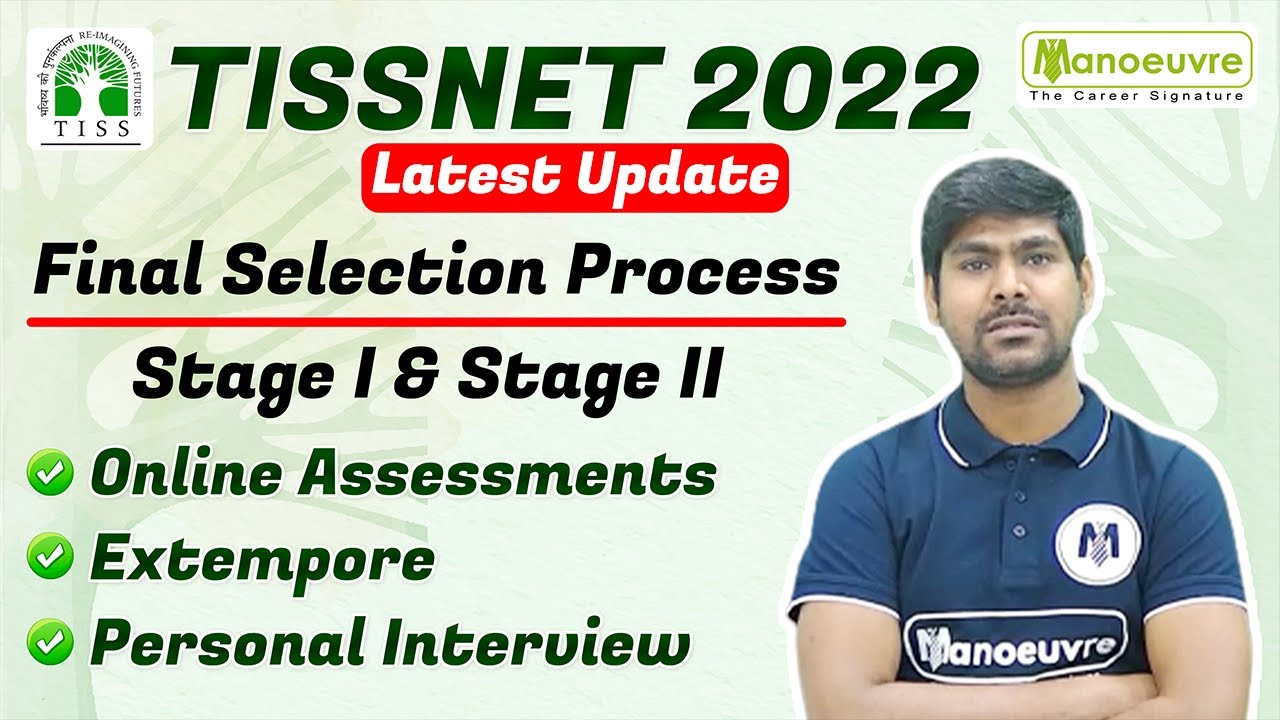 TISSNET 2022 I LATEST UPDATE FINAL SELECTION PROCESS I STAGE 1 AND STAGE 2.