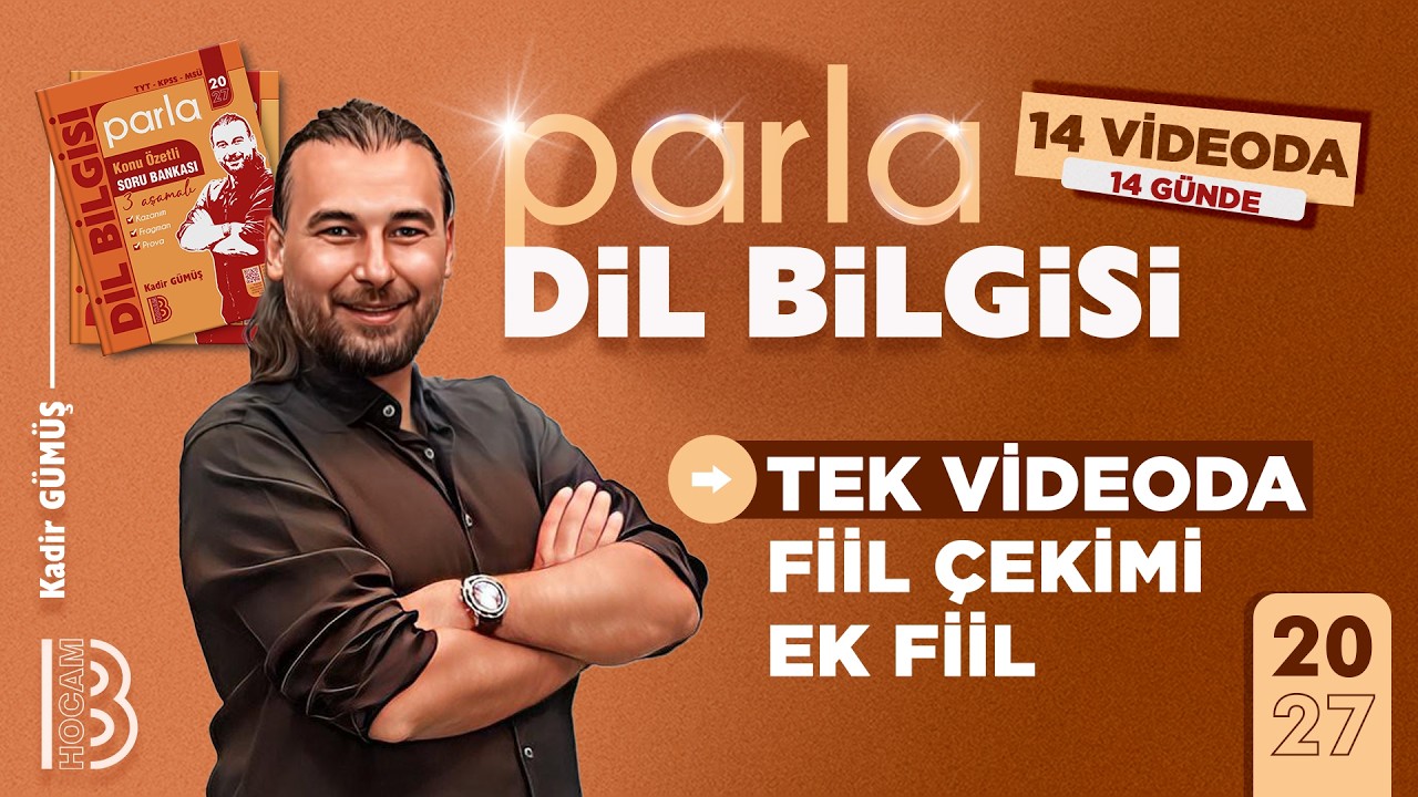 8) 14 Videoda 14 Günde Parla Dil Bilgisi Kampı -Tek Videoda Fiil Çekimi - Ek Fiil -Kadir GÜMÜŞ -2026