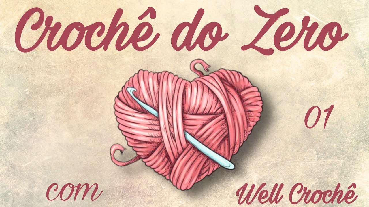 Croch&ecirc; do Zero e Dicas para Iniciantes - 01