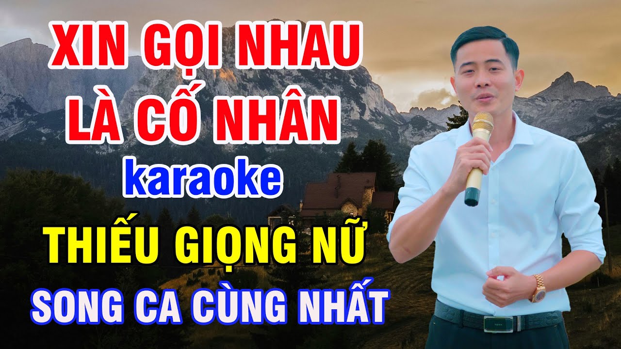 XIN GỌI NHAU LÀ CỐ NHÂN - Karaoke Thiếu Giọng Nữ | Nguyễn Nhất Nhạc Sống