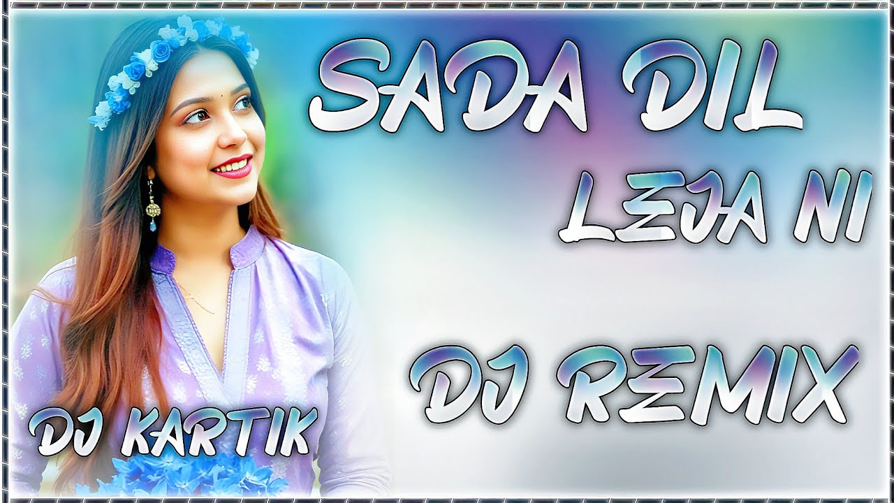 Apna Dil De Jani Sada Dil Le Jani- Full Remix !! Punjabi Super Hit Dj Remix Song By Dj Kartik