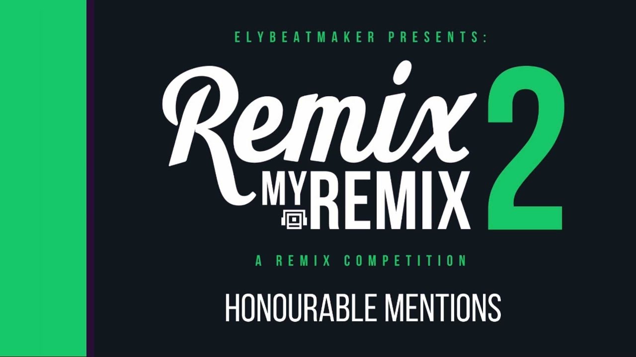 #RemixMyRemix2 - Honourable Mentions