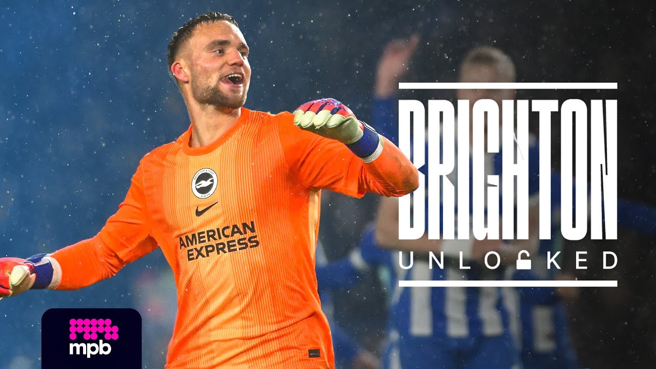 Brighton Unlocked | #54 | Verbruggen's Vital Save And Brentford Behind The Scenes