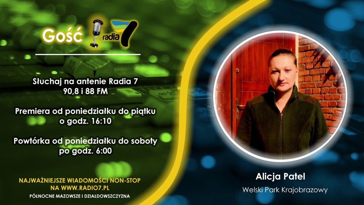 Gość Radia 7: Alicja Patel - Welski Park Krajobrazowy (audycja z 23.09.2020)
