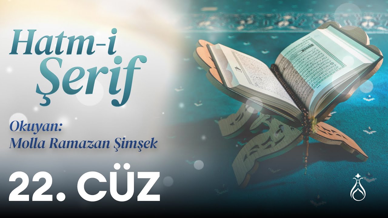 Hatm-i Şerif - 22. Cüz - Molla Ramazan Şimşek