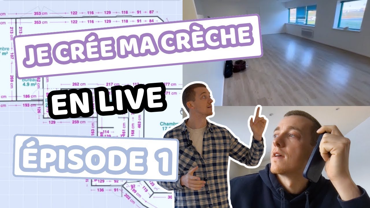 Je crée ma crèche EN LIVE  - Épisode 1  (Visite, budget, plan…)