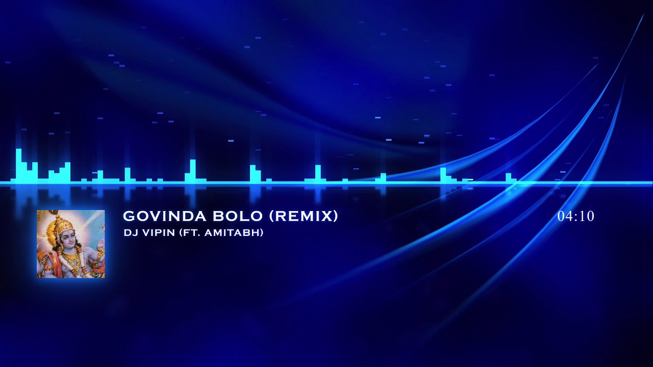 Govinda Bolo Hari Gopal Bolo (Remix) | DJ Vipin Ft. Amitabh Bhattacharya