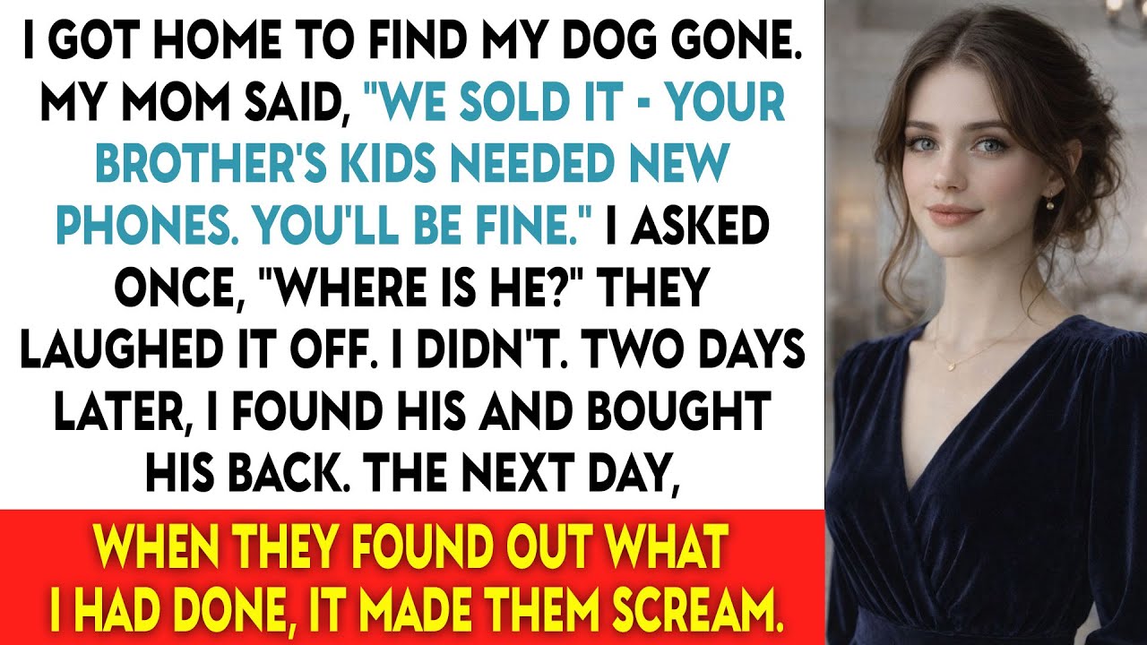 I Got Home To Find My Dog Gone. My Mom Said, “We Sold It — Your Brother’s Kids Needed New Phones...