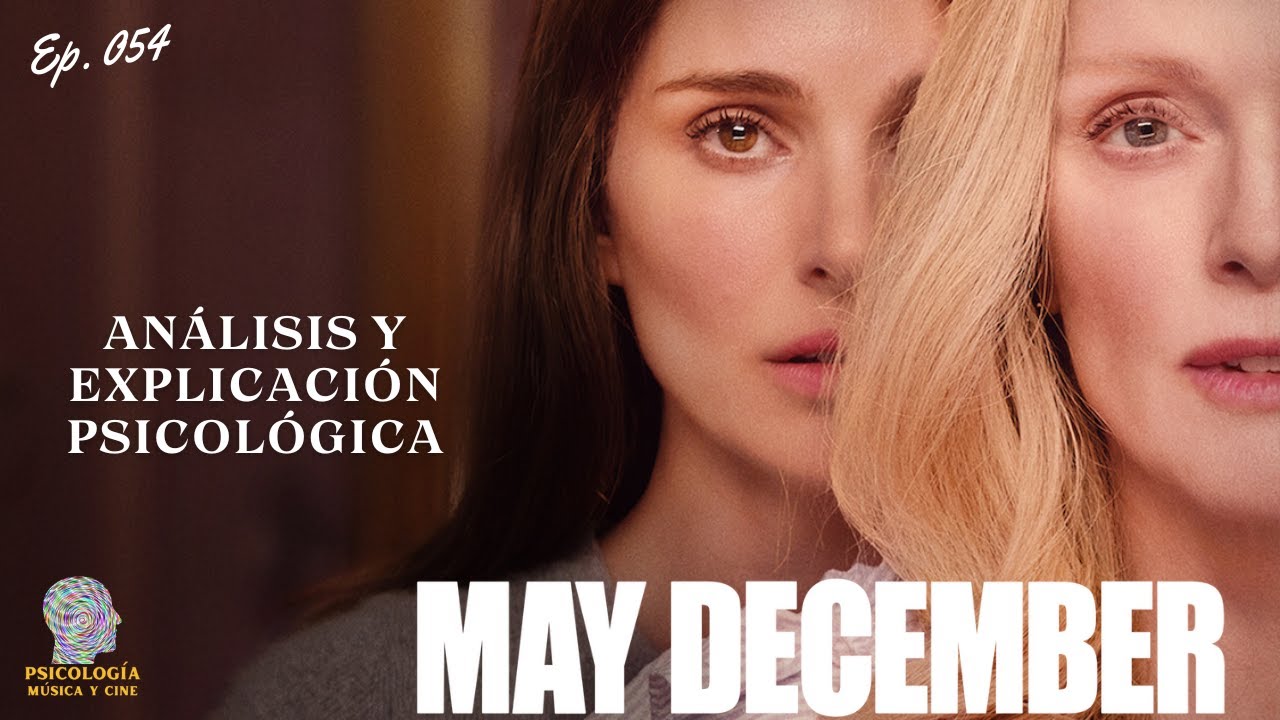 MAY DECEMBER (2023) | Análisis y Explicación Psicológica | Todd Haynes