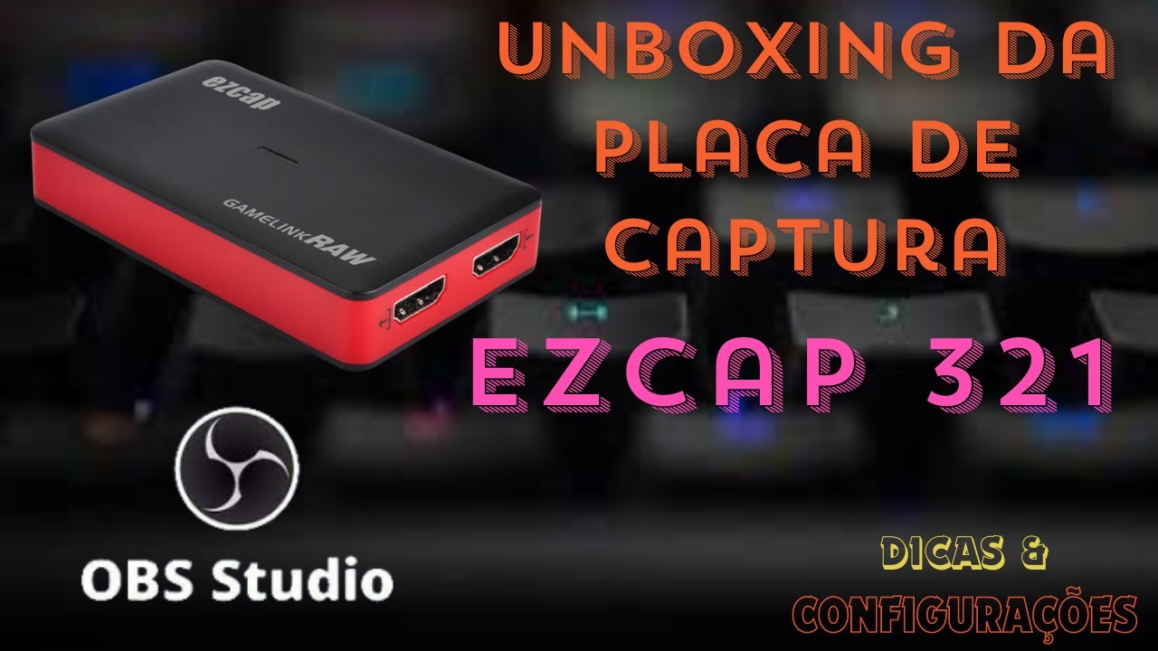 EZCAP 321 - UNBOXING E DICAS de CONFIGURAÇÃO