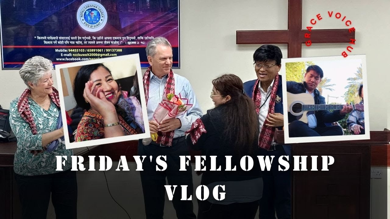 Friday's fellowship Vlog kuwait - Grace voice hub Nepali Christian church