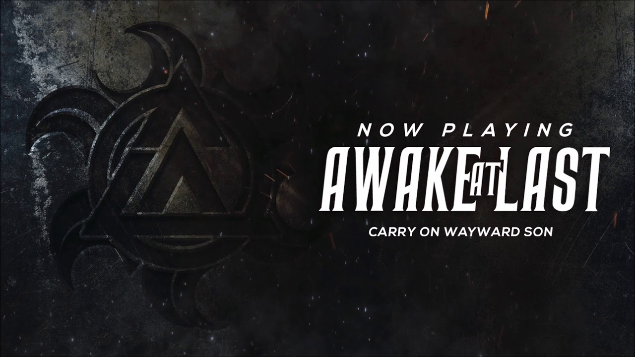 Awake At Last - Carry On Wayward Son (Kansas Cover) Visualizer