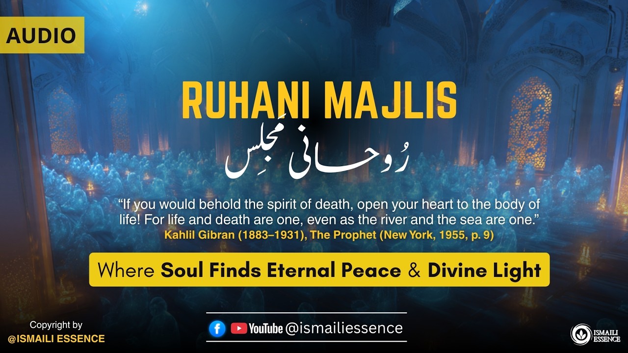 Ismaili Concept & History | Ruhani Majlis Explained &mdash; Barzakh, Noorani Body & Ismaili Traditions