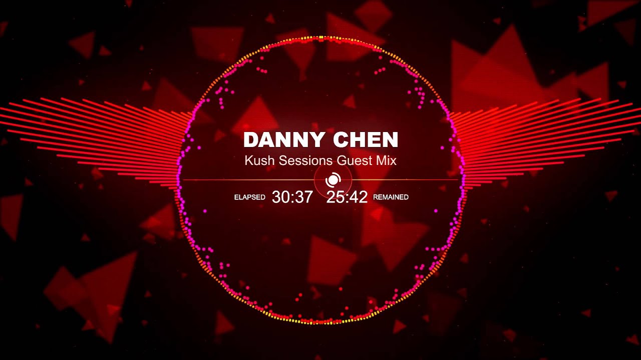 Danny Chen - Kush Sessions Guest Mix
