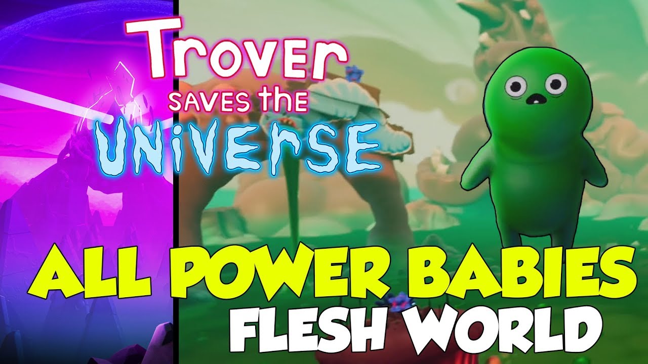 Trover Saves The Universe All Power Babies Flesh World