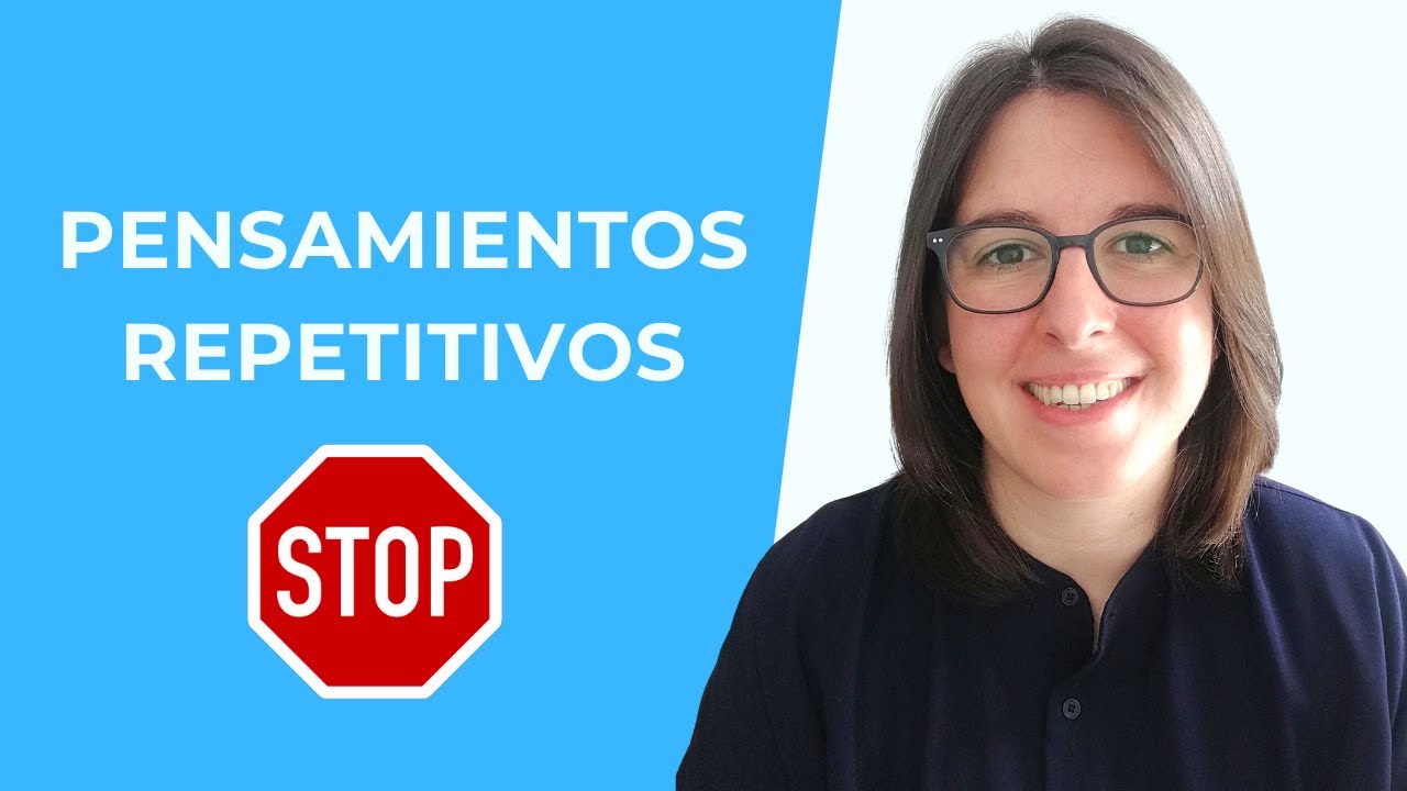 Cómo FRENAR Pensamientos Repetitivos y Obsesivos por Ansiedad