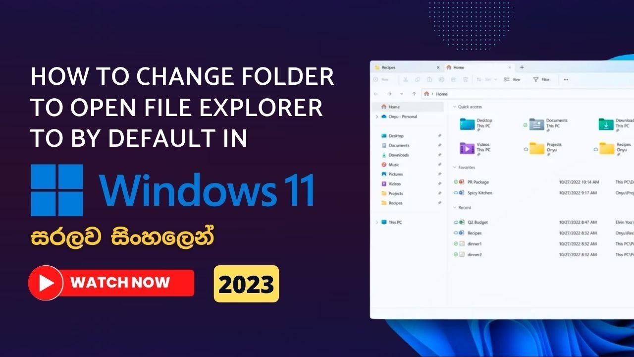 How to Change Folder to Open File Explorer to by Default in Windows 11 - Sinhala